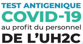 Test Antigénique COVID-19 au profit du personnel de l'UH2C
